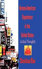 Korean-American Experience in the United States Korean-American Experience in the United States