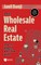 How to Wholesale Real Estate