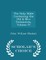 The Holy Bible Containing the Old & New Testaments, Volume IV - Scholar's Choice Edition