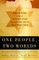 One People, Two Worlds