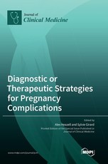 Diagnostic or Therapeutic Strategies for Pregnancy Complications Diagnostic or Therapeutic Strategies for Pregnancy Complications
