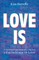 Love Is