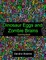 Dinosaur Eggs and Zombie Brains Coloring Book