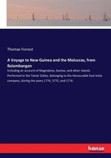 A Voyage to New Guinea and the Moluccas, from Balambangan A Voyage to New Guinea and the Moluccas, from Balambangan