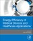 Energy Efficiency of Medical Devices and Healthcare Applications
