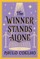 The Winner Stands Alone
