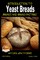 Introduction to Yeast Breads - Breads and Bread Pastries