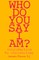 Who Do You Say I Am?
