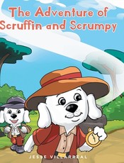The Adventure of Scruffin and Scrumpy The Adventure of Scruffin and Scrumpy