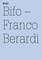 Berardi, F: Franco Berardi Bifo