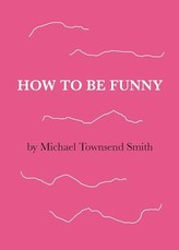 How to Be Funny