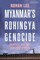 Myanmar's Rohingya Genocide