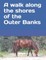 A walk along the shores of the Outer Banks