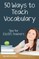 Fifty Ways to Teach Vocabulary