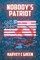 Nobody 's Patriot
