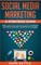 Social Media Marketing a Strategic Guide