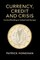 Currency, Credit and Crisis