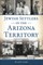 Jewish Settlers in the Arizona Territory