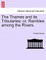 The Thames and Its Tributaries; Or, Rambles Among the Rivers.