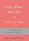 Own What You Do and Love it Too