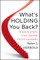 What's Holding You Back?