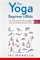 The Yoga Beginner's Bible