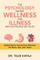 The Psychology Behind Wellness and Illness Why Do People Get Sick?