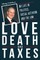 Love, Death, and Taxes