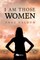 I Am Those Women