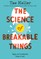 The Science of Breakable Things