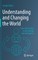 Understanding and Changing the World