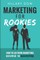 Marketing for Rookies