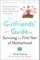 The Girlfriends' Guide to Surviving the First Year of Motherhood