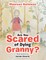 Are You Scared of Dying Granny?