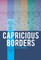 Capricious Borders