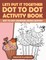 Lets Put It Together Dot to Dot Activity Book - Dot to Dot Counting Books Edition