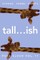 tall...ish Pure Slush Vol. 11