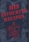 His Favourite Recipes - Add Your Own Recipe Book