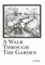 A Walk Through The Garden