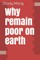 Why remain poor on earth