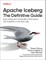 Apache Iceberg: The Definitive Guide