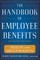 The Handbook of Employee Benefits: Health and Group Benefits 7/E