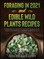 Foraging in 2021 AND Edible Wild Plants Recipes
