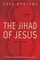 The Jihad of Jesus