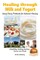 Healing through Milk and Yogurt - Using Dairy Products for Natural Healing