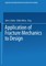 Application of Fracture Mechanics to Design