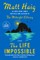 The Life Impossible