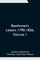 Beethoven's Letters 1790-1826, Volume 1