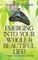 Emerging Into Your Whole & Beautiful Life!