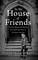 In the House of Friends